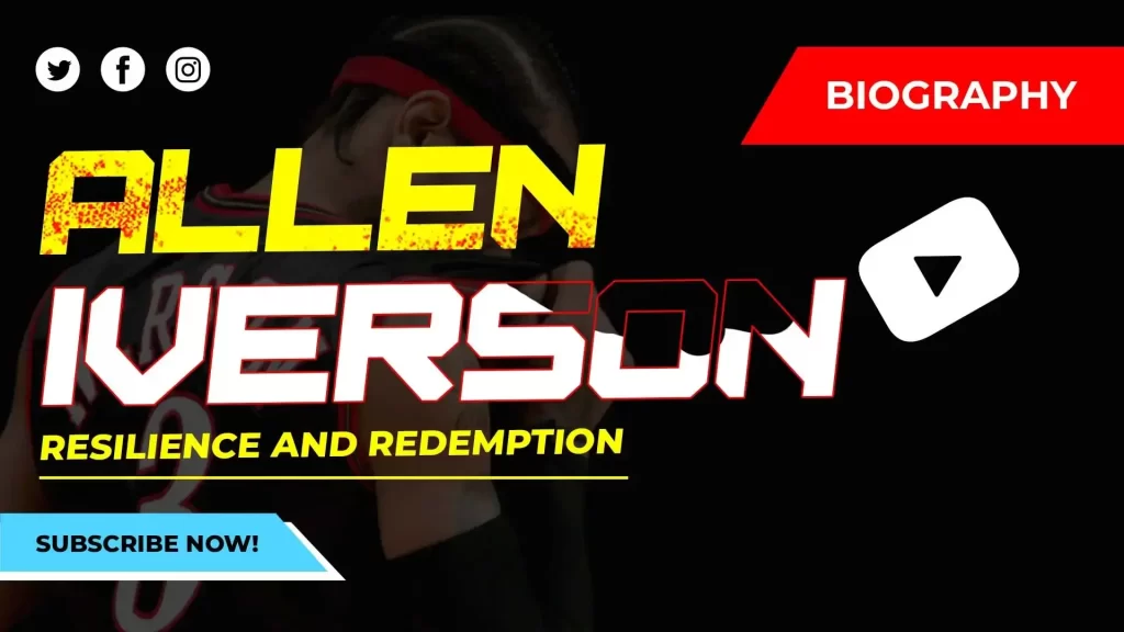 Resilience and Redemption: Allen Iverson's Biography